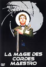 Henry Mayol : le DVD la magie des cordes Maestro